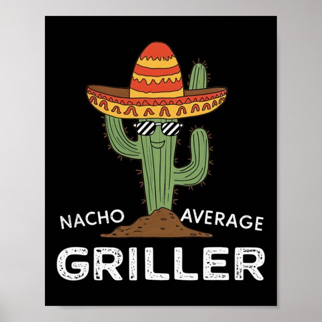 Nacho Average Griller Cactus Bbq Grill Humour  Poster (Front)