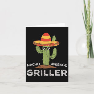 Nacho Average Griller Cactus Bbq Humour Grill Cook Card