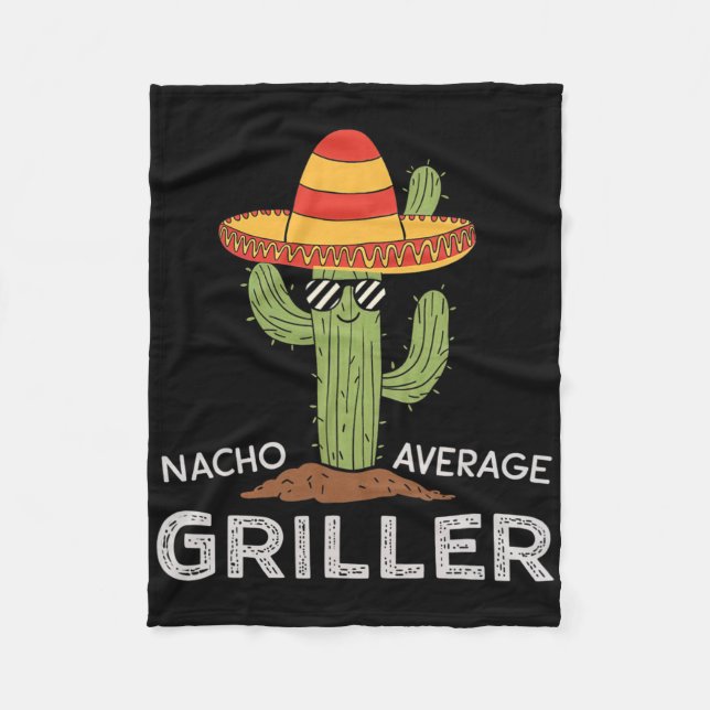 Nacho Average Griller Cactus Bbq Humour Grill Cook Fleece Blanket (Front)
