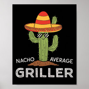 Nacho Average Griller Cactus Bbq Humour Grill Cook Poster