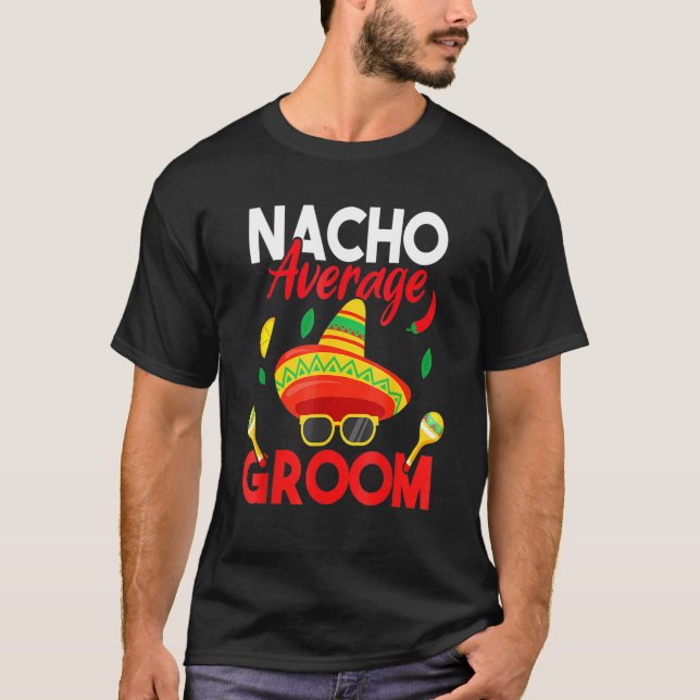 Nacho Average Groom Mustache Face Sombrero Men T-Shirt (Front)
