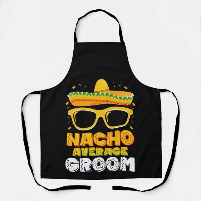 Nacho Average Groom Wedding Cinco de Mayo Apron (Front)