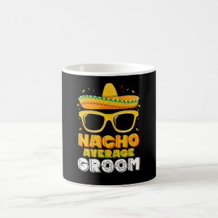 Nacho Average Groom Wedding Cinco de Mayo Coffee Mug