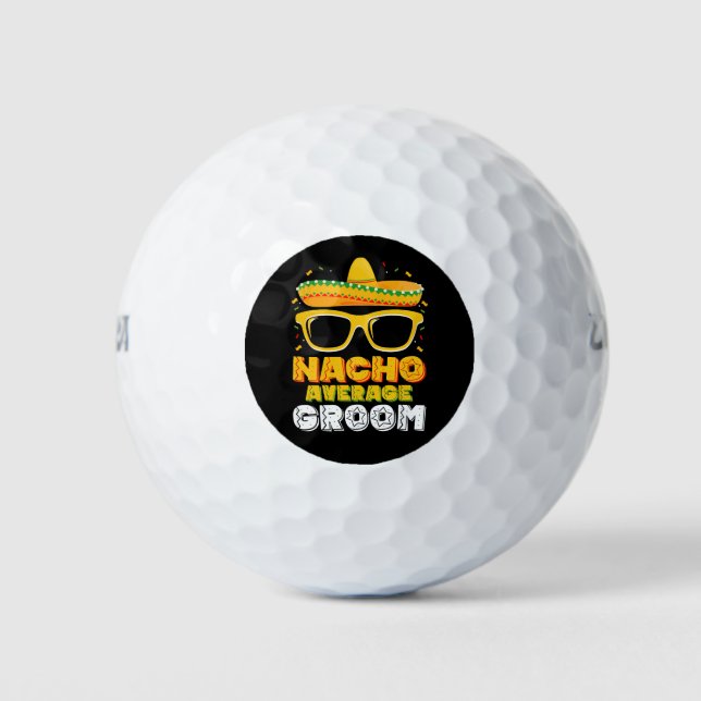 Nacho Average Groom Wedding Cinco de Mayo Golf Balls (Front)