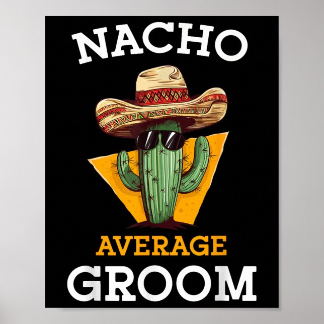 Nacho Average Groom Wedding Fun Future Husband Cin Poster (Front)