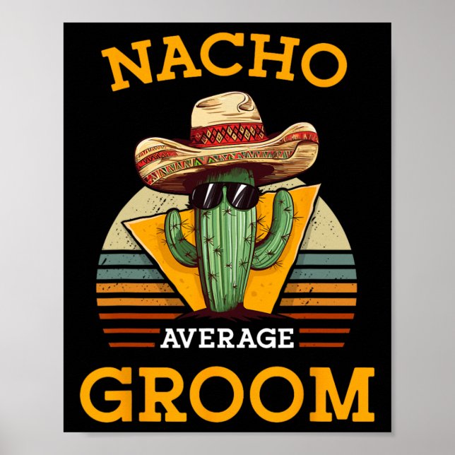 Nacho Average Groom Wedding Fun Future Husnd Cinco Poster (Front)