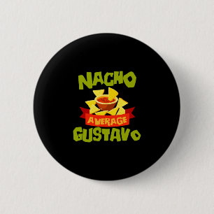 Nacho average gustavo funny birthday name gift 6 cm round badge