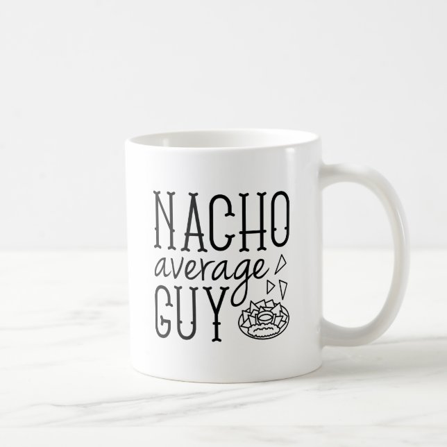 Nacho Average Guy Coffee Mug (Right)