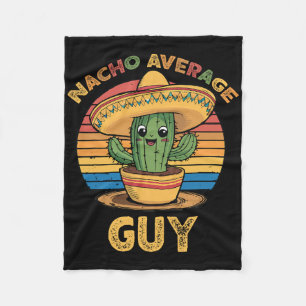 Nacho Average Guy Mexican Cinco De Mayo Funny Fleece Blanket