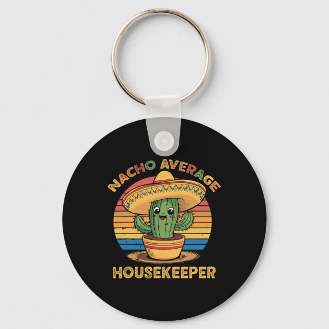 Nacho Average Housekeeper Mexican Cinco De Mayo Fu Key Ring (Front)