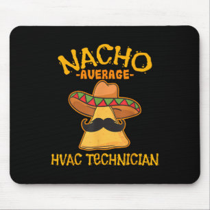 Nacho Average Hvac Technician Cinco De Mayo Fiesta Mouse Pad