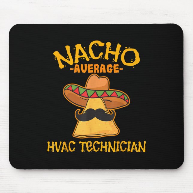 Nacho Average Hvac Technician Cinco De Mayo Fiesta Mouse Pad (Front)