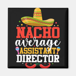 Nacho Average Istant Director Mexican Cinco De May Magnet
