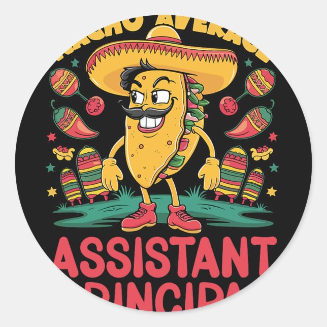 Nacho Average Istant Principal Cinco De Mayo Mexic Classic Round Sticker (Front)