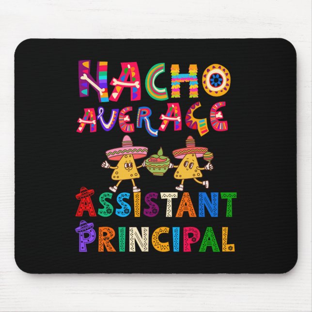 Nacho Average Istant Principal Cinco De Mayo  Mouse Pad (Front)