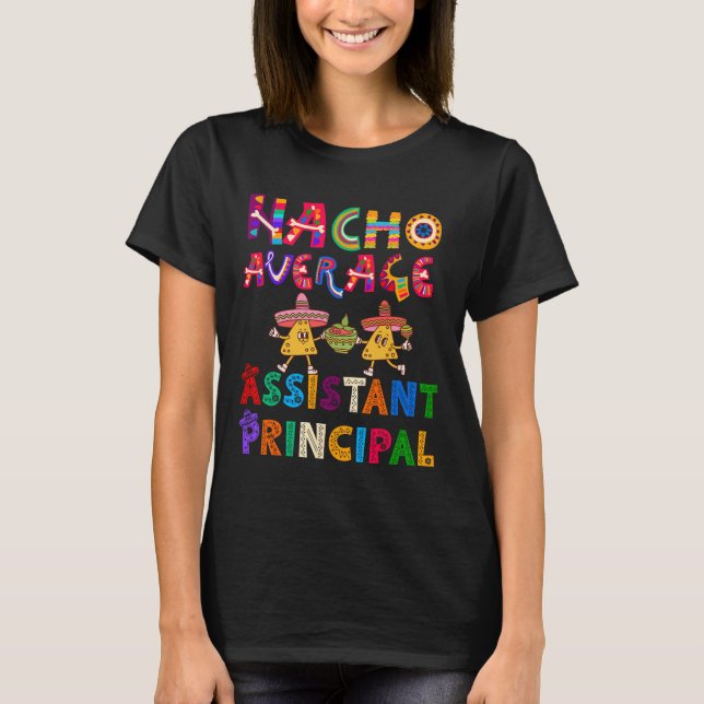 Nacho Average Istant Principal Cinco De Mayo  T-Shirt (Front)