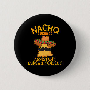Nacho Average Istant Superintendent Cinco De Mayo 6 Cm Round Badge