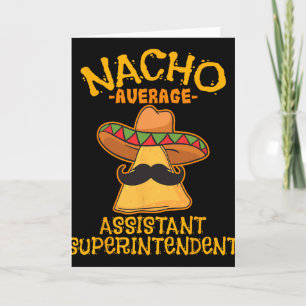 Nacho Average Istant Superintendent Cinco De Mayo Card