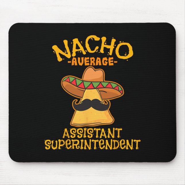 Nacho Average Istant Superintendent Cinco De Mayo  Mouse Pad (Front)