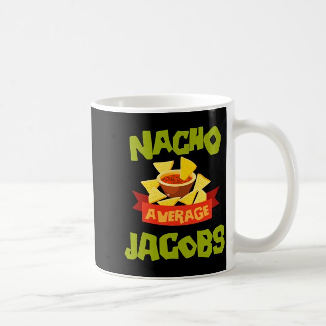 Nacho Average Jacobs Funny Birthday Personalised Coffee Mug (Right)