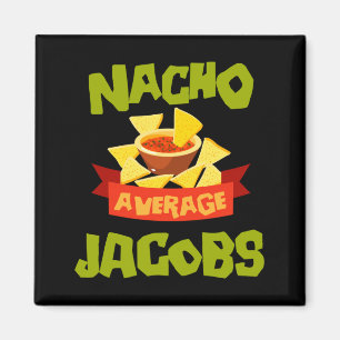 Nacho Average Jacobs Funny Birthday Personalised Magnet