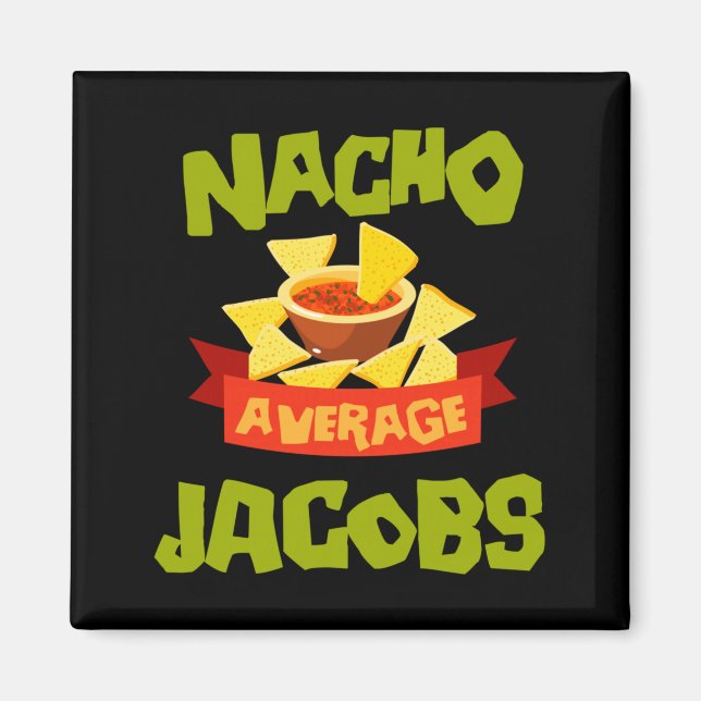 Nacho Average Jacobs Funny Birthday Personalised Magnet (Front)
