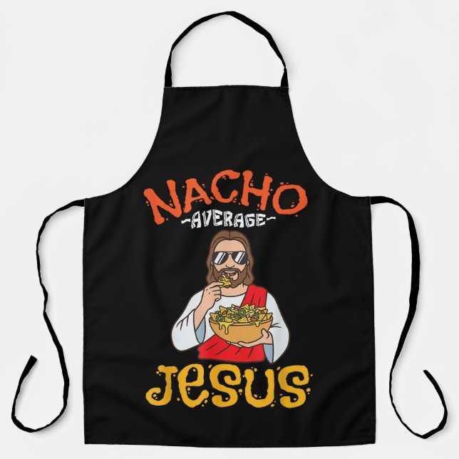 Nacho Average Jesus Funny Christian Apron (Front)