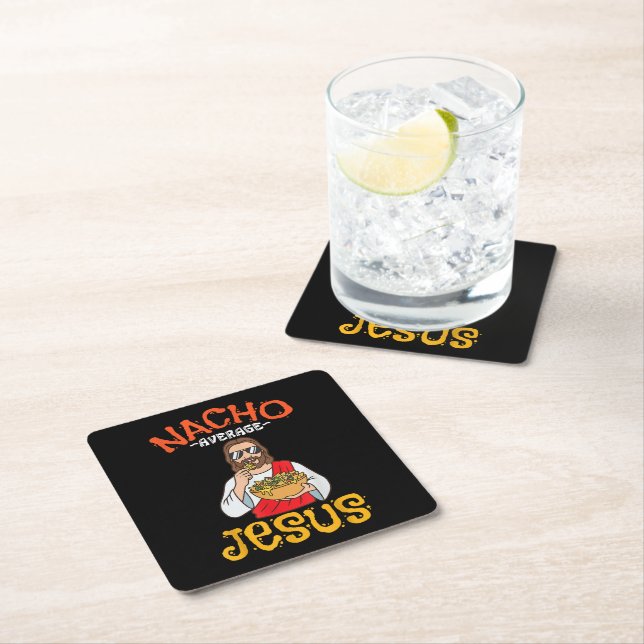 Nacho Average Jesus Funny Christian Square Paper Coaster (Insitu)