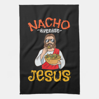 Nacho Average Jesus Funny Christian Tea Towel