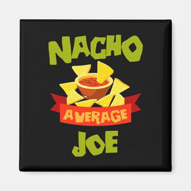 Nacho average joe funny birthday name gift magnet (Front)