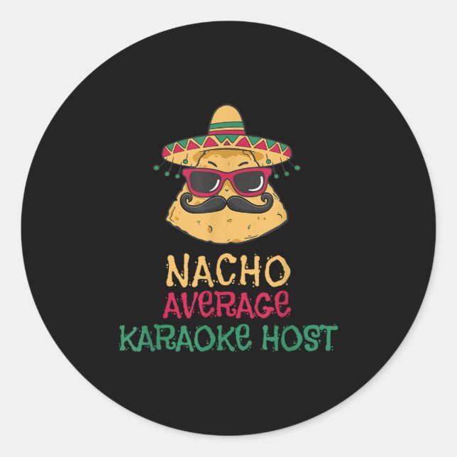 Nacho Average Karaoke Host Cinco De Mayo  Classic Round Sticker (Front)