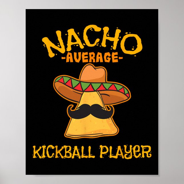 Nacho Average Kickball Player Cinco De Mayo Mexica Poster (Front)