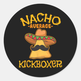 Nacho Average Kickboxer Cinco De Mayo Mexican Kick Classic Round Sticker