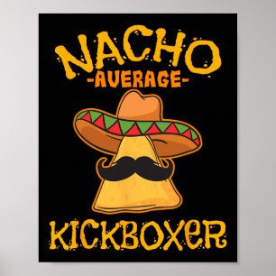 Nacho Average Kickboxer Cinco De Mayo Mexican Kick Poster