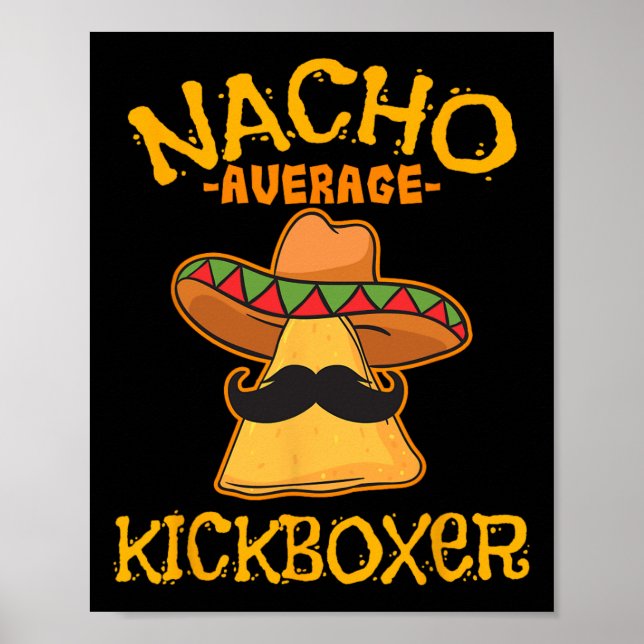 Nacho Average Kickboxer Cinco De Mayo Mexican Kick Poster (Front)