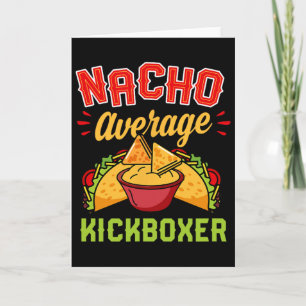Nacho Average Kickboxer Funny Trendy Kickboxing Ta Card