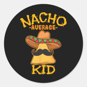 Nacho Average Kid Child Young Boy Toddler Cinco De Classic Round Sticker