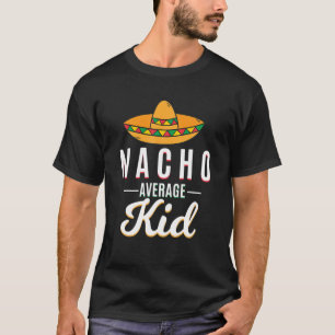 Nacho Average Kid Cinco De Mayo Mexican Fiesta Som T-Shirt