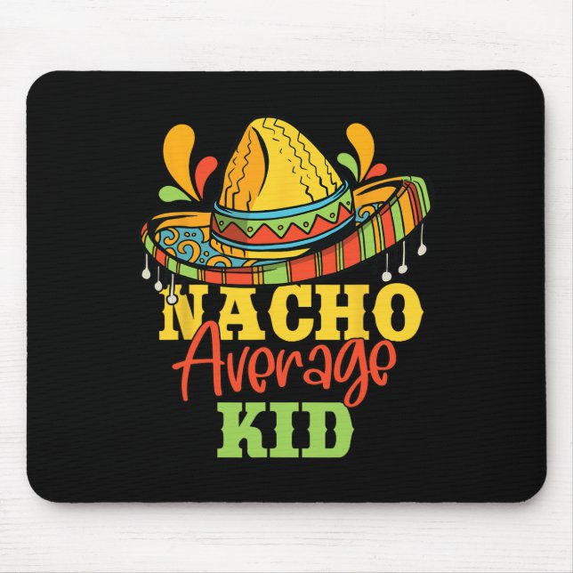 Nacho Average Kid Cinco De Mayo Mexican Matching F Mouse Pad (Front)