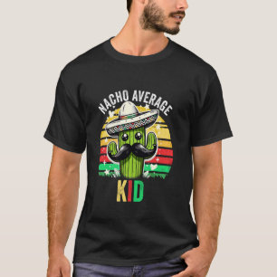 Nacho Average KID Mexican Cinco De Mayo T-Shirt