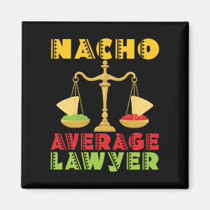 Nacho Average Lawyer Funny Cinco de Mayo Magnet