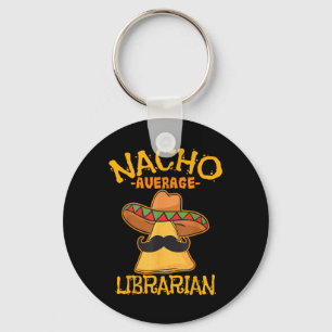 Nacho Average Librarian Library-keeper Library Cin Key Ring