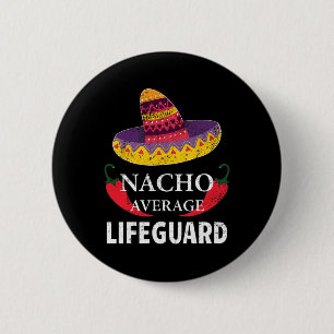 Nacho Average Lifeguard Cinco De Mayo Sombrero Fun 6 Cm Round Badge