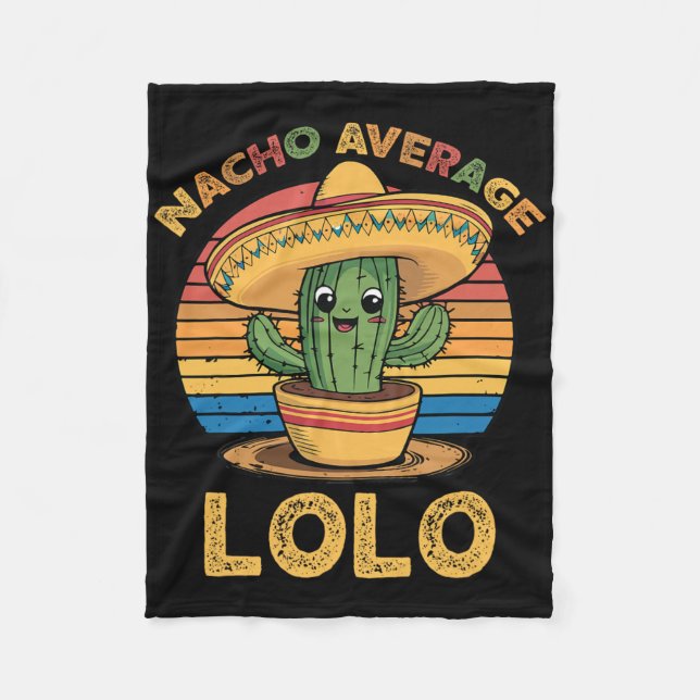 Nacho Average Lolo Matching Mexican Cinco De Mayo  Fleece Blanket (Front)