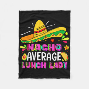 Nacho Average Lunch Lady Cinco De Mayo Fiesta Fleece Blanket