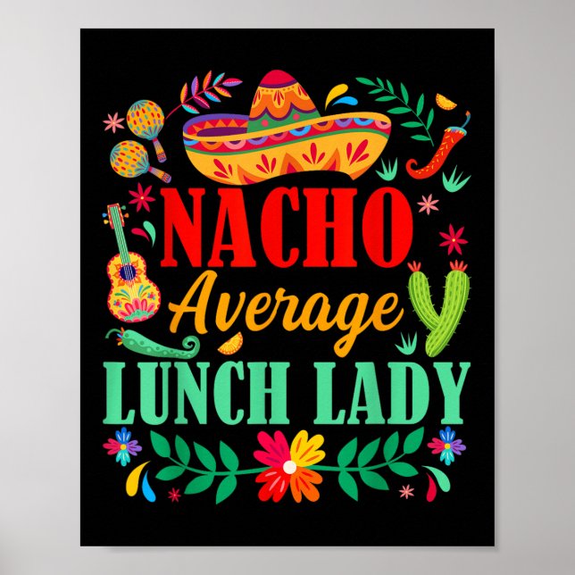 Nacho Average Lunch Lady Sombrero Hat Cinco De May Poster (Front)