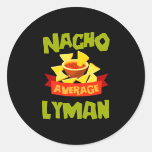 Nacho average lyman funny birthday name gift classic round sticker