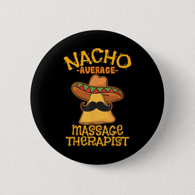 Nacho Average Mage Therapist Meuse Cinco De Mayo P 6 Cm Round Badge (Front)