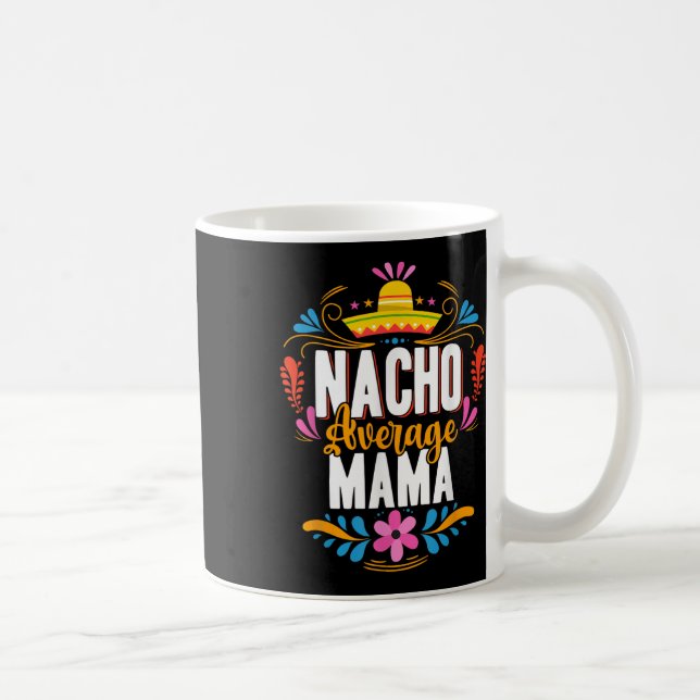 Nacho Average Mama Cinco De Mayo Mexican Matching  Coffee Mug (Right)