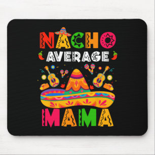 Nacho Average Mama Cinco De Mayo Mexican Matching  Mouse Pad